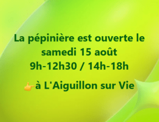 BOTAANY la pépinière ouverte le samedi 15 aout à L'Aiguillon sur Vie